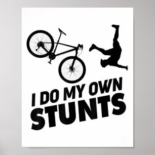 I Do My Own Stunts Funny Mountain Bike  Poster