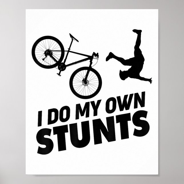 I Do My Own Stunts Funny Mountain Bike  Poster (Front)