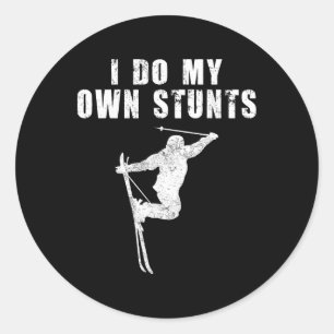 I Do My Own Stunts Funny Ski Skiing Winter Sports Classic Round Sticker