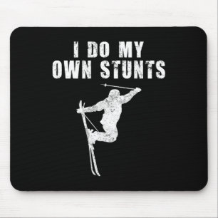 I Do My Own Stunts Funny Ski Skiing Winter Sports Mouse Pad