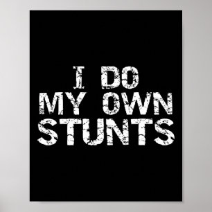 I Do My Own Stunts Funny Tumbling Cheerleader Gift Poster