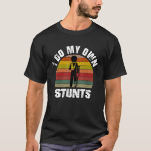 I Do My Own Stunts Get Well Funny Injury Hand and T-Shirt