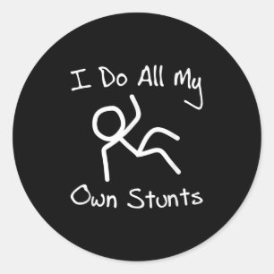 I Do My Own Stunts Get Well Funny Injury Recovery Classic Round Sticker
