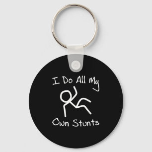 I Do My Own Stunts Get Well Funny Injury Recovery Key Ring