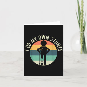 I Do My Own Stunts Get Well Gift Funny Injury Leg  Card