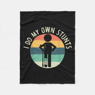 I Do My Own Stunts Get Well Gift Funny Injury Leg Fleece Blanket