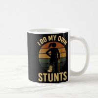 I Do My Own Stunts Girls Broken Leg Get Well Funny
