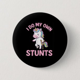 I Do My Own Stunts Girls Broken Leg Get Well Injur 6 Cm Round Badge