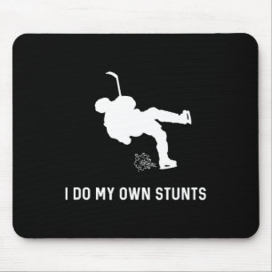 I Do My Own Stunts Hockey Funny Hockey Player  Mouse Pad