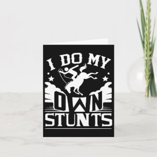 I Do My Own Stunts Horse Rider Equestrian Horsebac Card