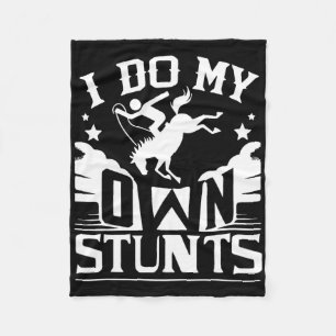 I Do My Own Stunts Horse Rider Equestrian Horsebac Fleece Blanket