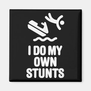 I Do My Own Stunts Jet Ski Watercraft Pwc Gift Magnet