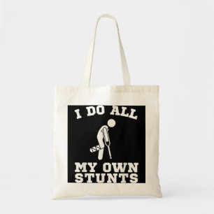 I Do My Own Stunts Leg Get Well Soon Funny Crutche Tote Bag