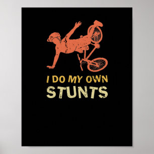I Do My Own Stunts Mountain Bike Crash Freestyle Poster