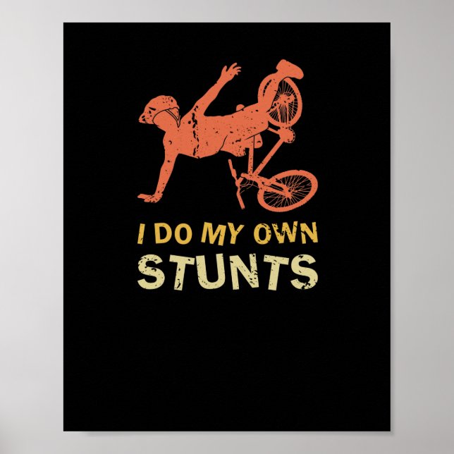 I Do My Own Stunts Mountain Bike Crash Freestyle Poster (Front)