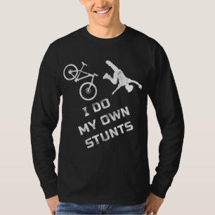 I do my own Stunts Mountain Bike Cycling Outfit MT T-Shirt