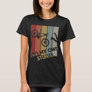 I Do My Own Stunts - Mountain Bike Funny Biking Bi T-Shirt