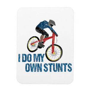 I Do My Own Stunts Mountain Biker Vintage Magnet