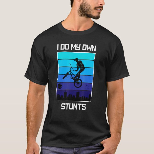 I Do My Own Stunts One Lucky Stunts Bmx Street T-Shirt (Front)
