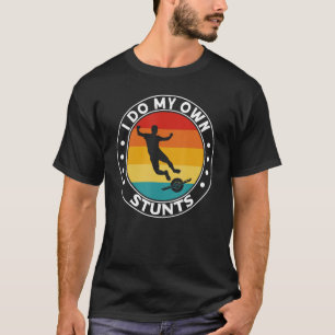 I Do My Own Stunts Onewheel Eskate T-Shirt