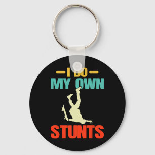 I Do My Own Stunts Retro Skateboarding Funny Skati Key Ring