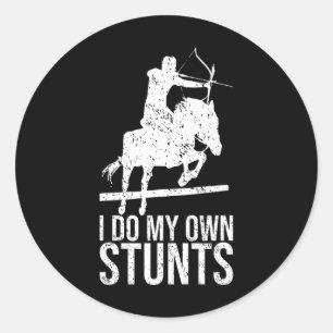 I Do My Own Stunts Shirt Mounted Archery Horse Arc Classic Round Sticker