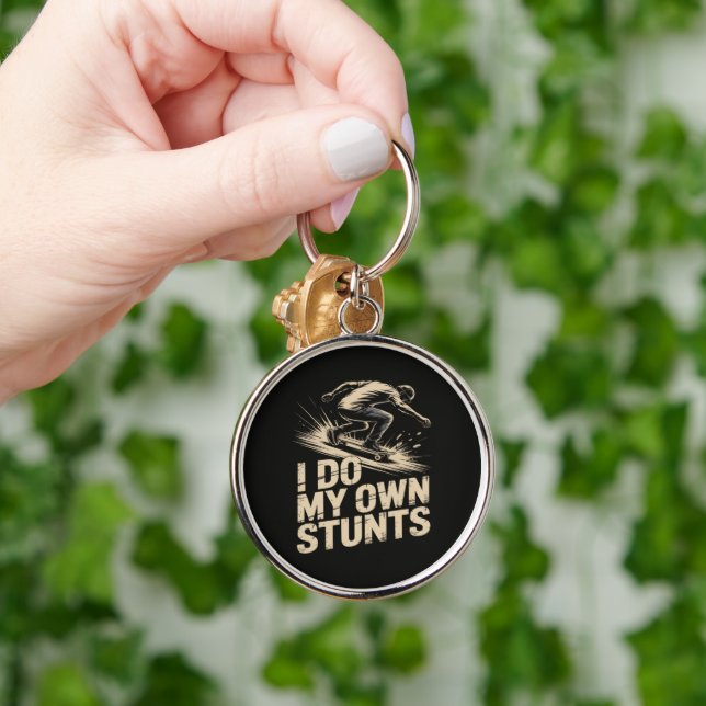 I DO MY OWN STUNTS Skateboard Key Ring (Hand)