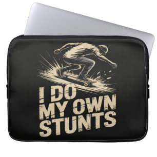 I DO MY OWN STUNTS Skateboard Laptop Sleeve