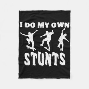 I Do My Own Stunts Skateboarding Tricks Fleece Blanket