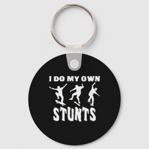 I Do My Own Stunts Skateboarding Tricks Key Ring