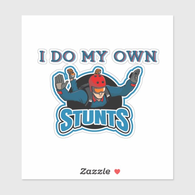 I Do My Own Stunts Skydiving Funny (Sheet)