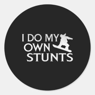 I Do My Own Stunts Snowboarding Classic Round Sticker