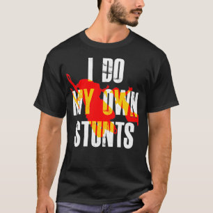 i do my own stunts snowmobile stuntman T-Shirt