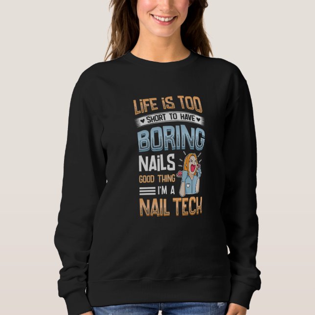 I Do Nails  Nail Tech  1 Sweatshirt (Front)