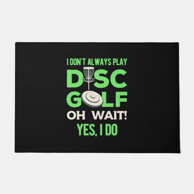 I Do Not Always Play Disc Golf Doormat (Front)
