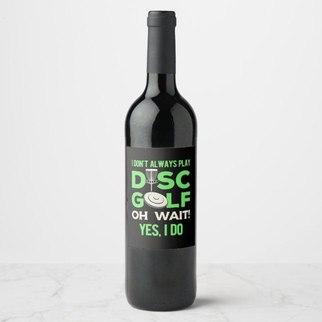 I Do Not Always Play Disc Golf Wine Label (Front)