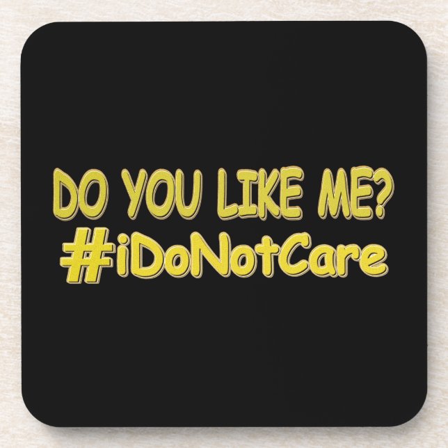 "I Do Not Care" Cute Expression Design. Buy Now Coaster (Front)