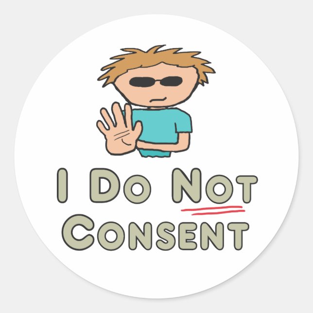 I Do Not Consent Classic Round Sticker (Front)