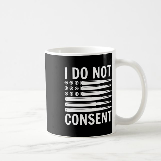I Do Not Consent Republican Conservative Comply Fr Coffee Mug (Right)