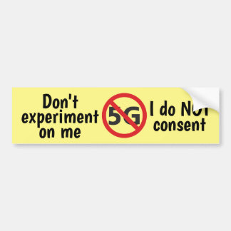 I do not consent to 5G Bumper Sticker