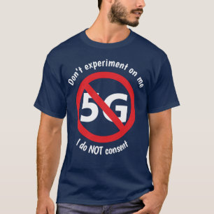 I do not consent to 5G T-Shirt