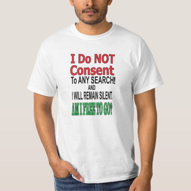I DO NOT CONSENT to any Search. T-Shirt (Front)