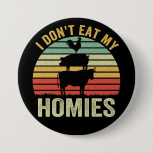 I Do Not Eat My Homies Vegan 7.5 Cm Round Badge