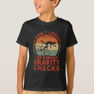 I do not fall, I make random gravity T-Shirt