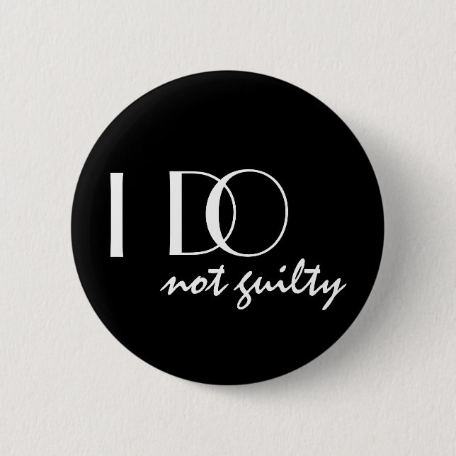 I DO not guilty funny wedding 6 Cm Round Badge (Front)