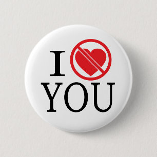 I Do Not Heart You 6 Cm Round Badge