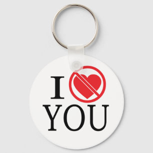 I Do Not Heart You Key Ring