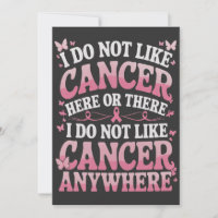 I Do Not Like Cancer Here Or There