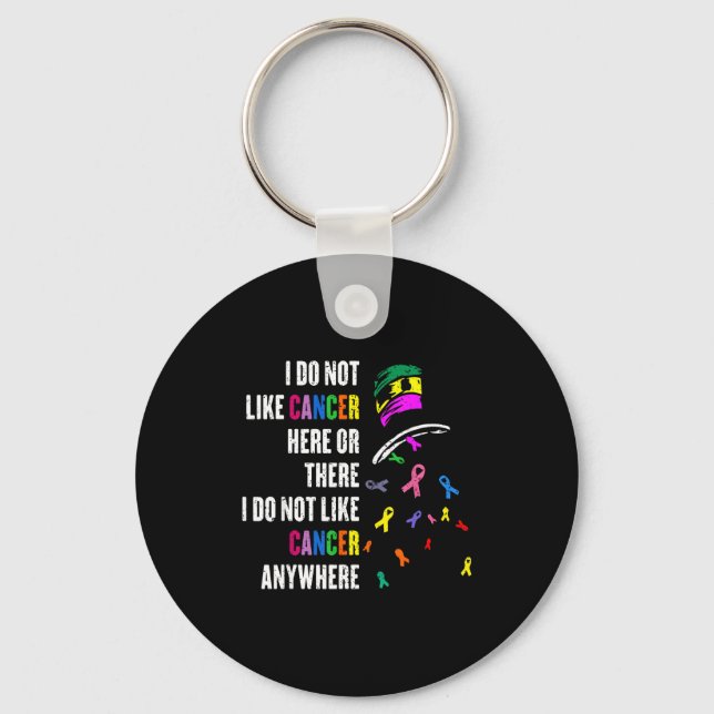 I Do Not Like Cancer There Outfits Uni-adults Canc Key Ring (Front)