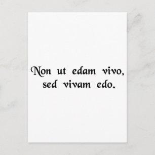 I do not live to eat, but eat to live. postcard